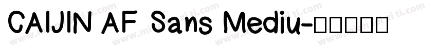 CAIJIN AF Sans Mediu字体转换